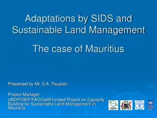 Adaptations by SIDS and Sustainable Land Management The case of Mauritius
