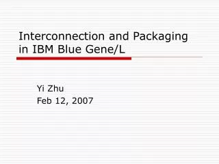 Interconnection and Packaging in IBM Blue Gene/L