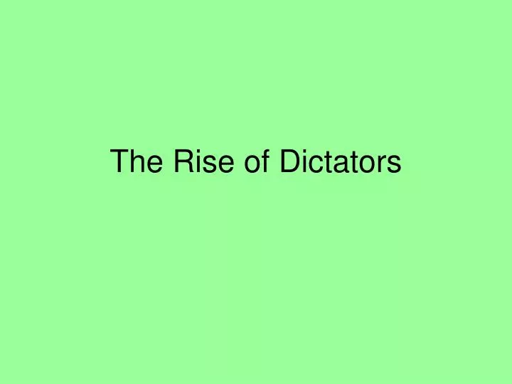 the rise of dictators