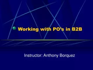 Working with PO’s in B2B