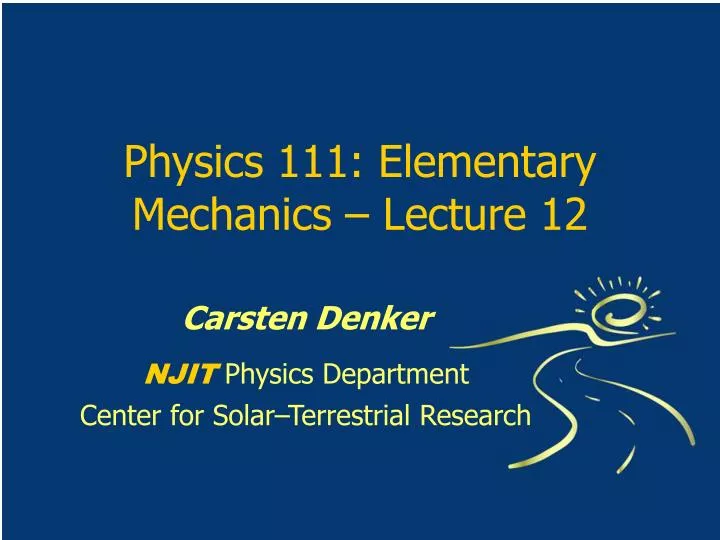 physics 111 elementary mechanics lecture 12