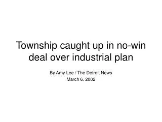 Township caught up in no-win deal over industrial plan