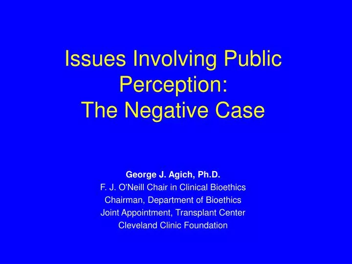 issues involving public perception the negative case