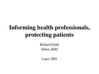 Informing health professionals, protecting patients