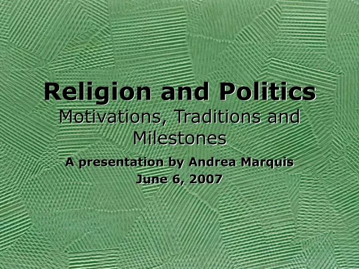 religion and politics motivations traditions and milestones