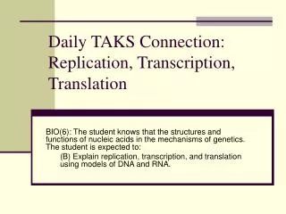 Daily TAKS Connection: Replication, Transcription, Translation