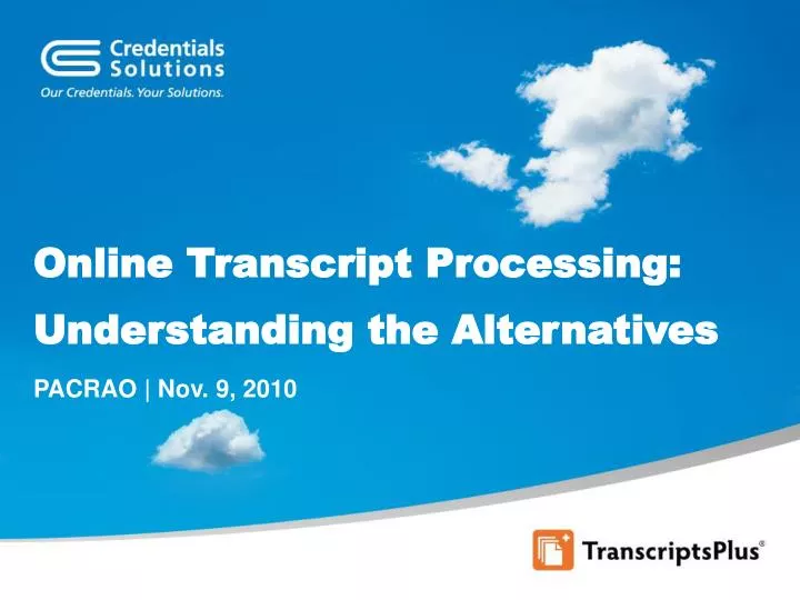 online transcript processing understanding the alternatives