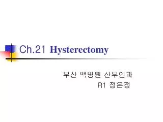 Ch.21 Hysterectomy