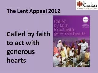 Called by faith to act with generous hearts