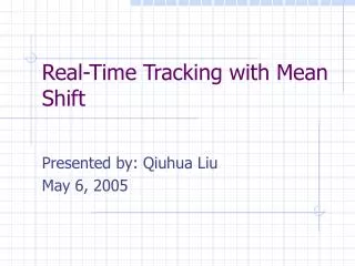Real-Time Tracking with Mean Shift