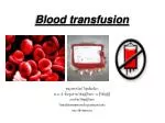 Blood transfusion - slide 1