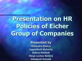 Presentation on HR Policies of Eicher Group of Companies