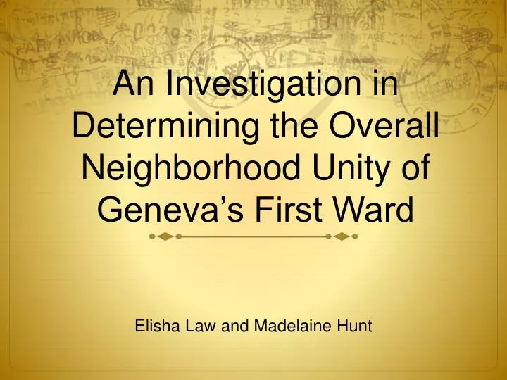 an investigation in determining the overall neighborhood unity of geneva s first ward