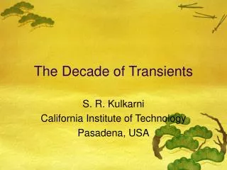 The Decade of Transients