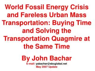 World Fossil Energy Crisis and Fareless Urban Mass Transportation: Buying Time and Solving the Transportation Quagmire a
