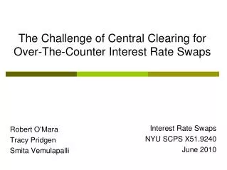 The Challenge of Central Clearing for Over-The-Counter Interest Rate Swaps