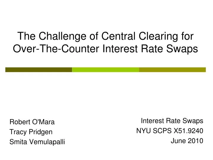the challenge of central clearing for over the counter interest rate swaps