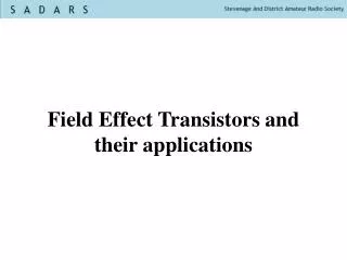 Field Effect Transistors and their applications