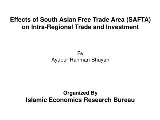 Effects of South Asian Free Trade Area (SAFTA) on Intra-Regional Trade and Investment