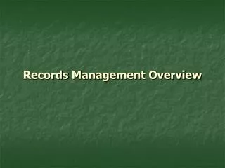 Records Management Overview