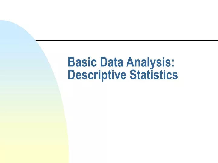 basic data analysis descriptive statistics