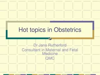 Hot topics in Obstetrics