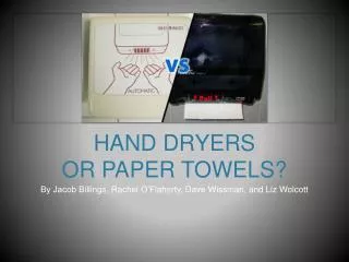 HAND DRYERS OR PAPER TOWELS?
