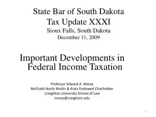 State Bar of South Dakota Tax Update XXXI Sioux Falls, South Dakota December 11, 2009
