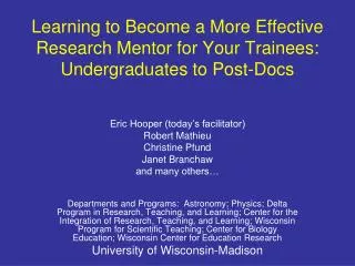 Learning to Become a More Effective Research Mentor for Your Trainees: Undergraduates to Post-Docs