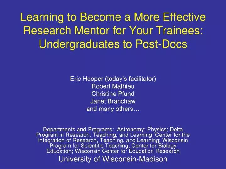 learning to become a more effective research mentor for your trainees undergraduates to post docs