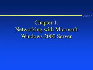 Chapter 1: Networking with Microsoft Windows 2000 Server