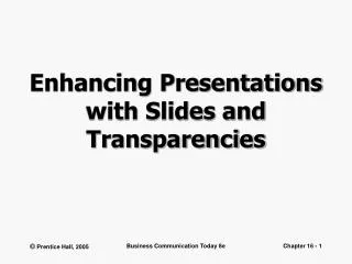 Enhancing Presentations with Slides and Transparencies