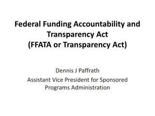 Federal Funding Accountability and Transparency Act (FFATA or Transparency Act)