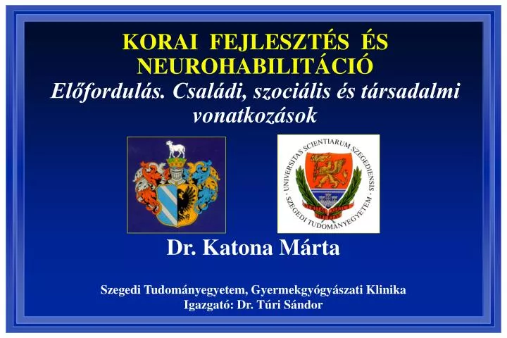 korai fejleszt s s neurohabilit ci el fordul s csal di szoci lis s t rsadalmi vonatkoz sok