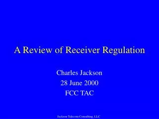 A Review of Receiver Regulation
