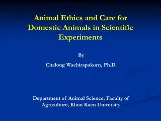 Animal Ethics and Care for Domestic Animals in Scientific Experiments