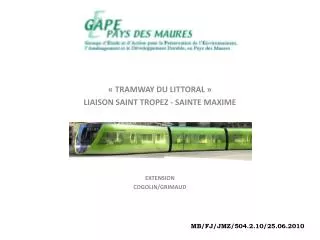 « TRAMWAY DU LITTORAL » LIAISON SAINT TROPEZ - SAINTE MAXIME EXTENSION COGOLIN/GRIMAUD