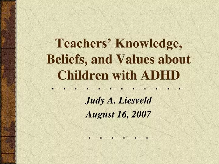 teachers knowledge beliefs and values about children with adhd