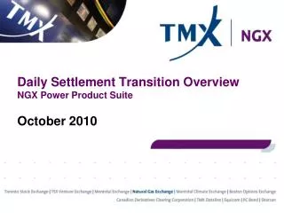 Daily Settlement Transition Overview NGX Power Product Suite