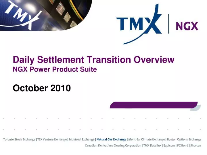 daily settlement transition overview ngx power product suite