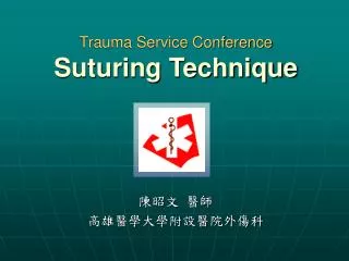 Trauma Service Conference Suturing Technique