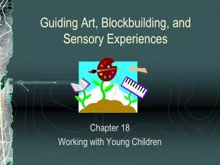Guiding Art, Blockbuilding, and Sensory Experiences