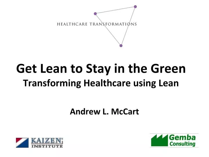 get lean to stay in the green transforming healthcare using lean