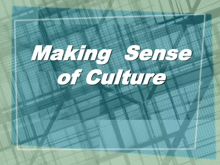 making sense of culture