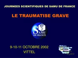 LE TRAUMATISE GRAVE