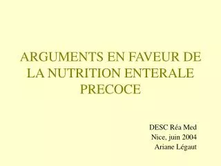 ARGUMENTS EN FAVEUR DE LA NUTRITION ENTERALE PRECOCE