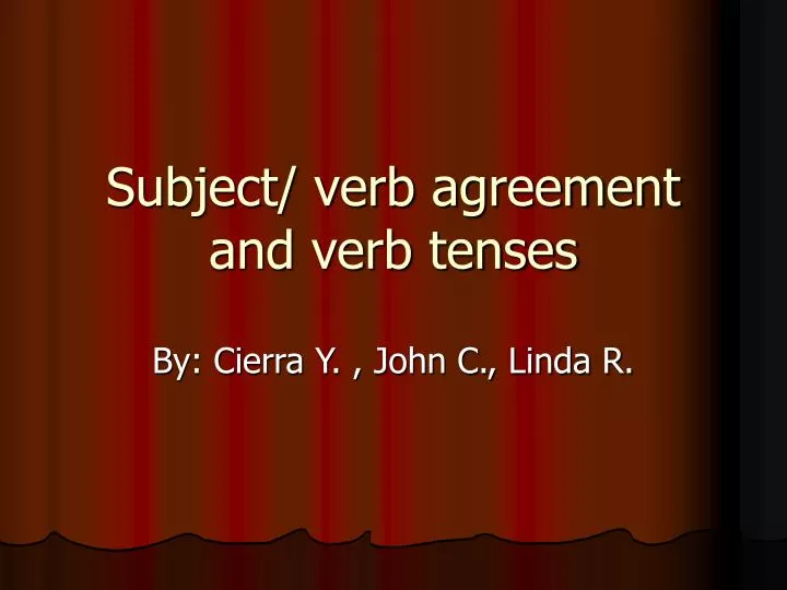 subject verb agreement and verb tenses