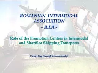 ROMANIAN INTERMODAL ASSOCIATION – R.I.A.-