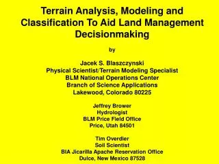 Terrain Analysis, Modeling and Classification To Aid Land Management Decisionmaking by Jacek S. Blaszczynski Physical Sc