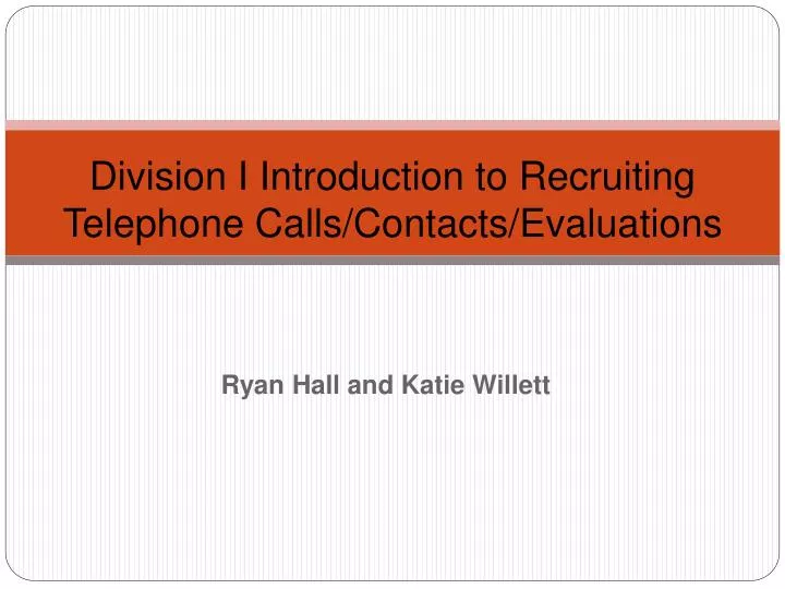 division i introduction to recruiting telephone calls contacts evaluations